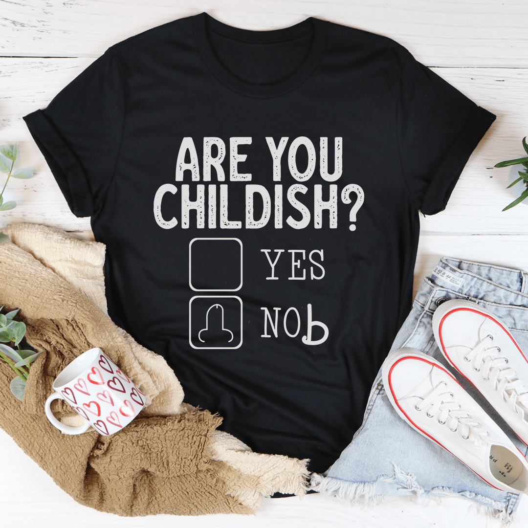 Are You Childish T-Shirt made from soft ring-spun cotton, featuring double stitching for durability, available in various sizes.