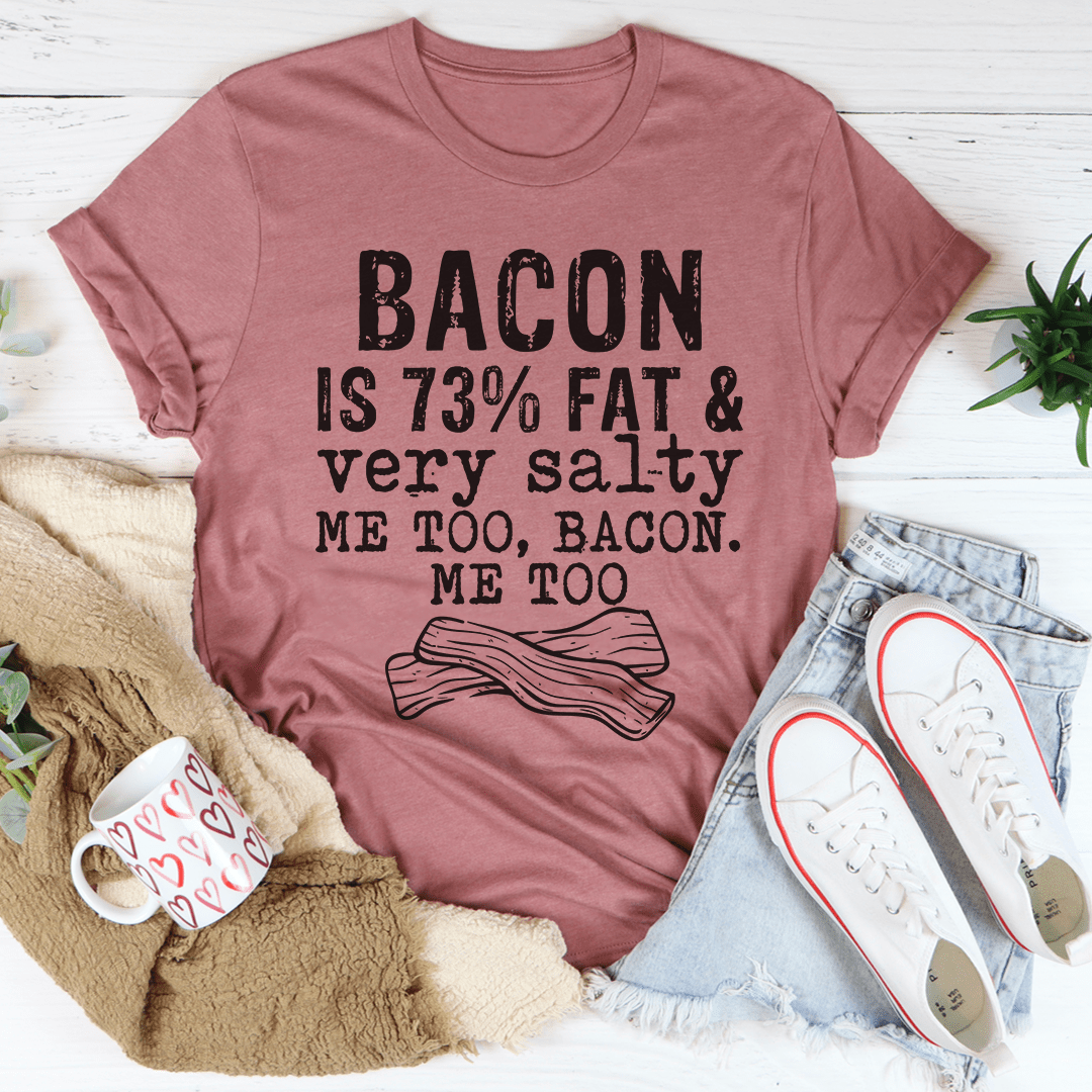 Bacon Fat And Salty Tee featuring a fun design on a soft cotton fabric, perfect for casual wear.