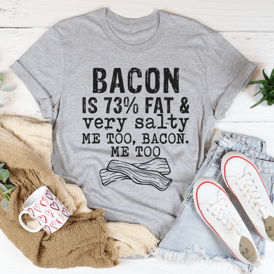 Bacon Fat And Salty Tee featuring a fun design on a soft cotton fabric, perfect for casual wear.