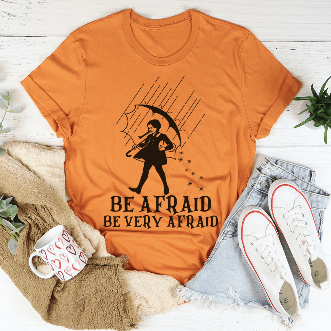 Be Afraid Be Very Afraid Tee in soft ring-spun cotton, featuring double stitching for durability and a stylish design.