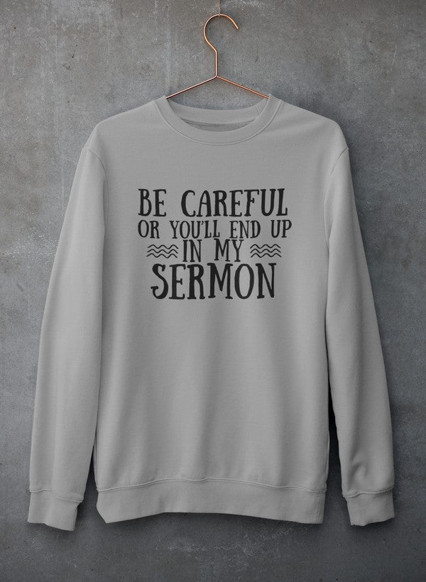 Be Careful Or You'll End Up In My Sermon Hoodie featuring a unique design, adjustable hood, and cozy fleece lining.