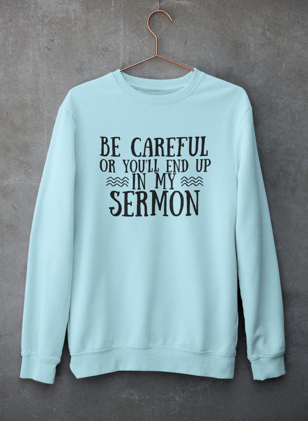 Be Careful Or You'll End Up In My Sermon Hoodie featuring a unique design, adjustable hood, and cozy fleece lining.