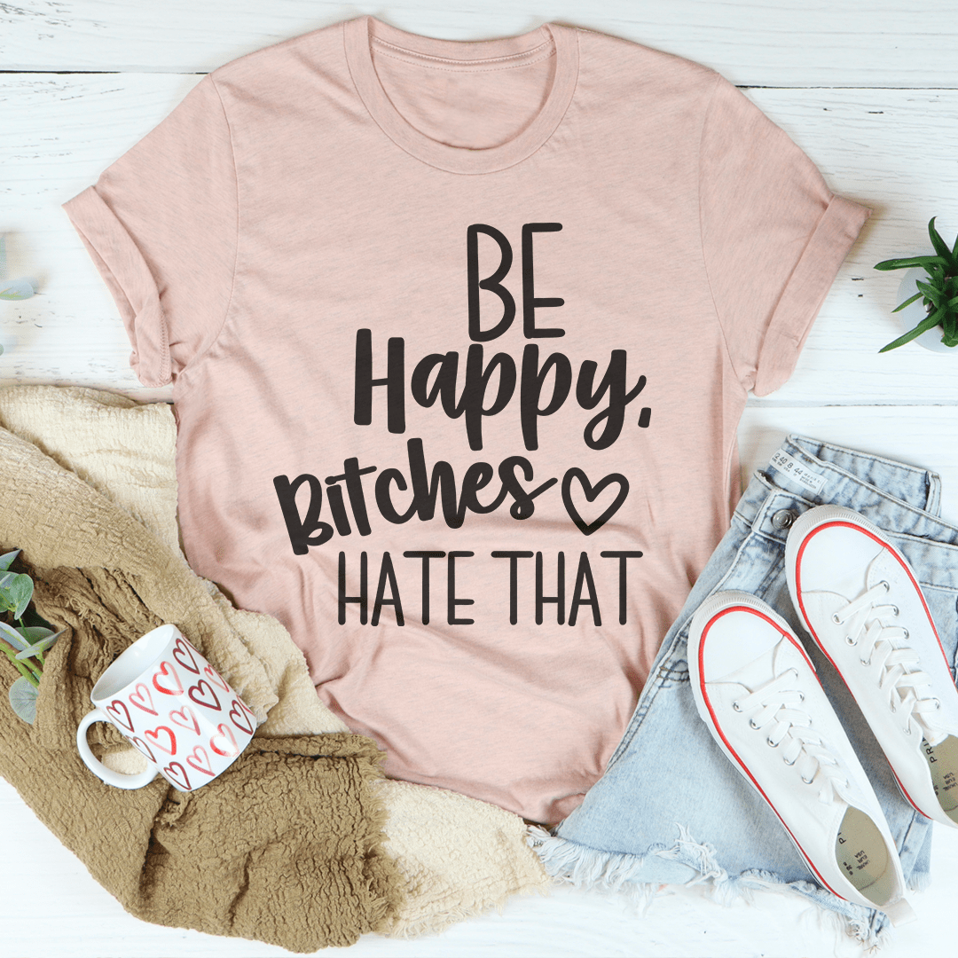 Be Happy T-Shirt made of soft ring-spun cotton with double stitching, available in various sizes.