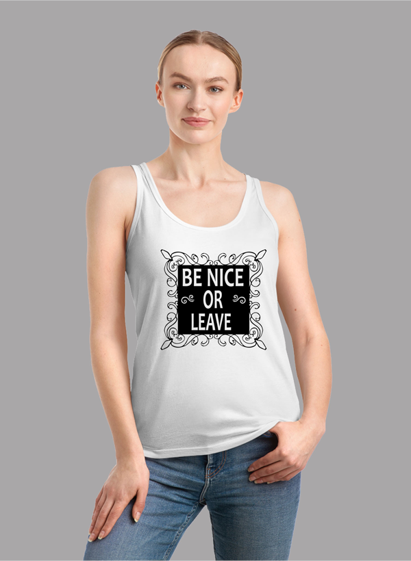 Be Nice Or Leave Tank Top in a stylish girlie fit with racer back design, showcasing its curved back hem and Neoteric™ fabric.