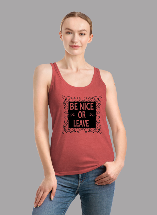 Be Nice Or Leave Tank Top in a stylish girlie fit with racer back design, showcasing its curved back hem and Neoteric™ fabric.