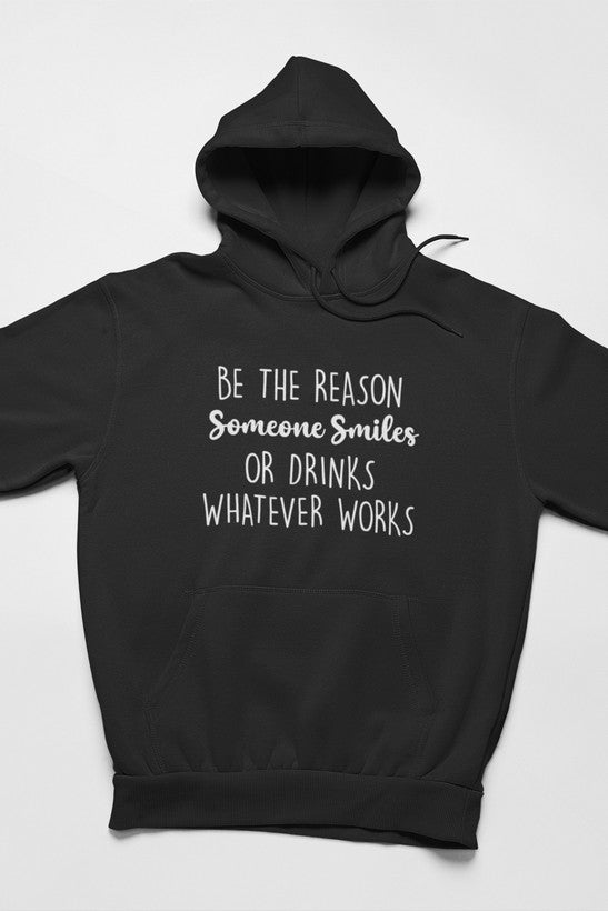 Be The Reason Someone Smiles Hoodie featuring a unique artistic design, adjustable hood, and cozy fleece lining.