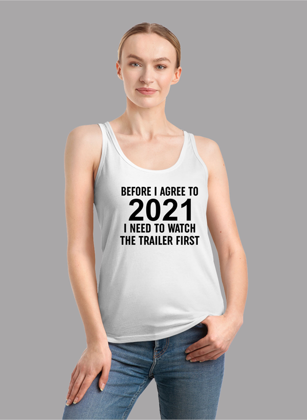 Before I Agree To 2021 Tank Top featuring a girlie fit, racer back style, and curved back hem in a vibrant color.