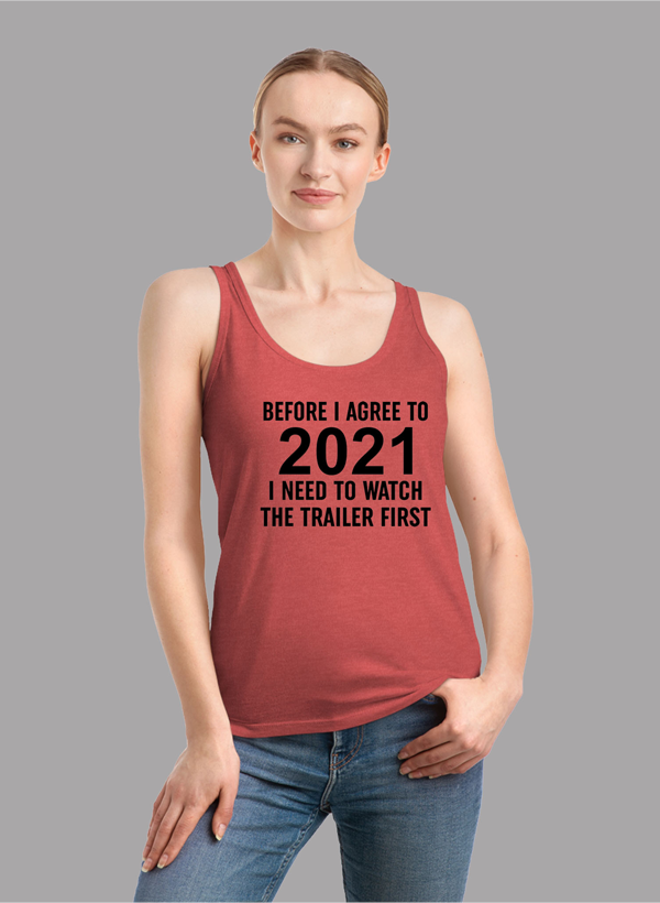 Before I Agree To 2021 Tank Top featuring a girlie fit, racer back style, and curved back hem in a vibrant color.