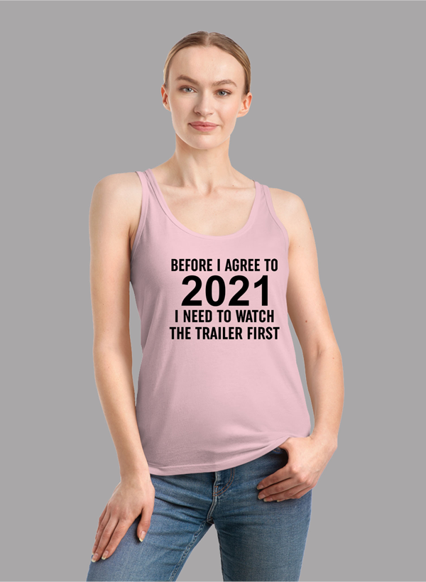 Before I Agree To 2021 Tank Top featuring a girlie fit, racer back style, and curved back hem in a vibrant color.