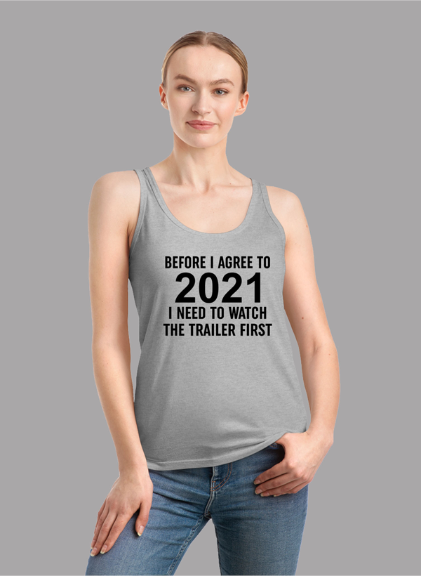 Before I Agree To 2021 Tank Top featuring a girlie fit, racer back style, and curved back hem in a vibrant color.