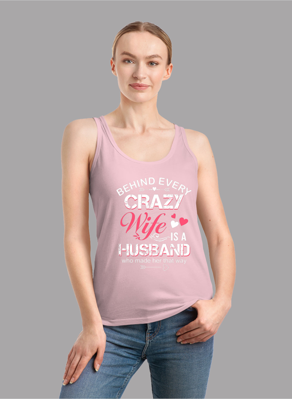 Behind Every Crazy Wife Tank Top in a stylish girlie fit with racer back design, showcasing its curved back hem and Neoteric™ fabric.