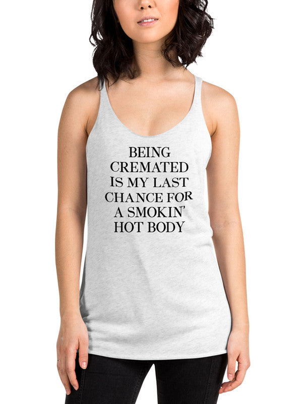 A stylish women's tank top featuring a humorous cremation-themed design, perfect for workouts and casual wear.