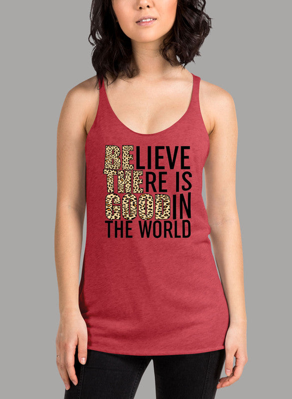 Believe There Is Good In The World Women Tank Top featuring a racer back style and curved back hem, made from quick-drying Neoteric™ fabric.