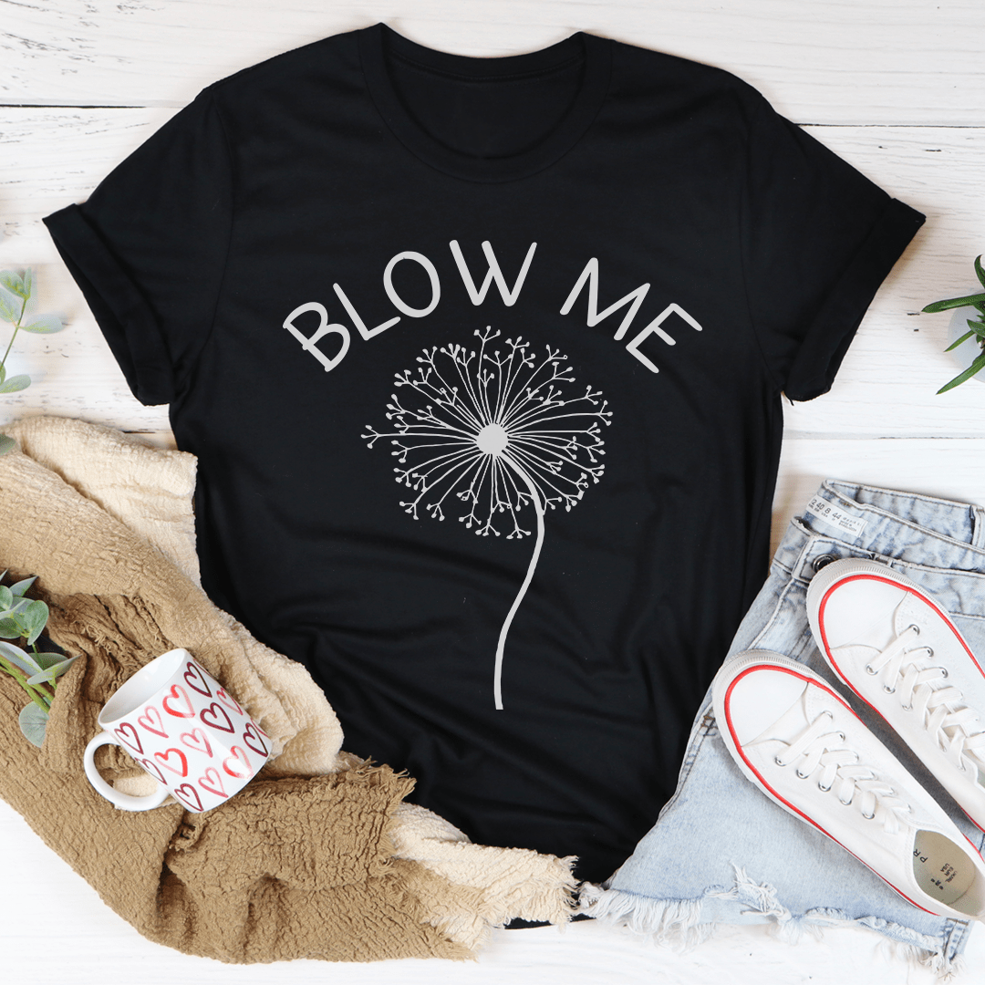 Blow Me T-Shirt made from soft ring-spun cotton, featuring double stitching for durability and a stylish design.