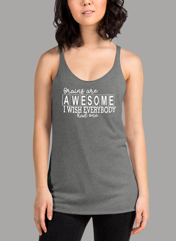 Brains Are Awesome Women Tank Top featuring a girlie fit and racer back style, made from quick-drying Neoteric™ fabric.