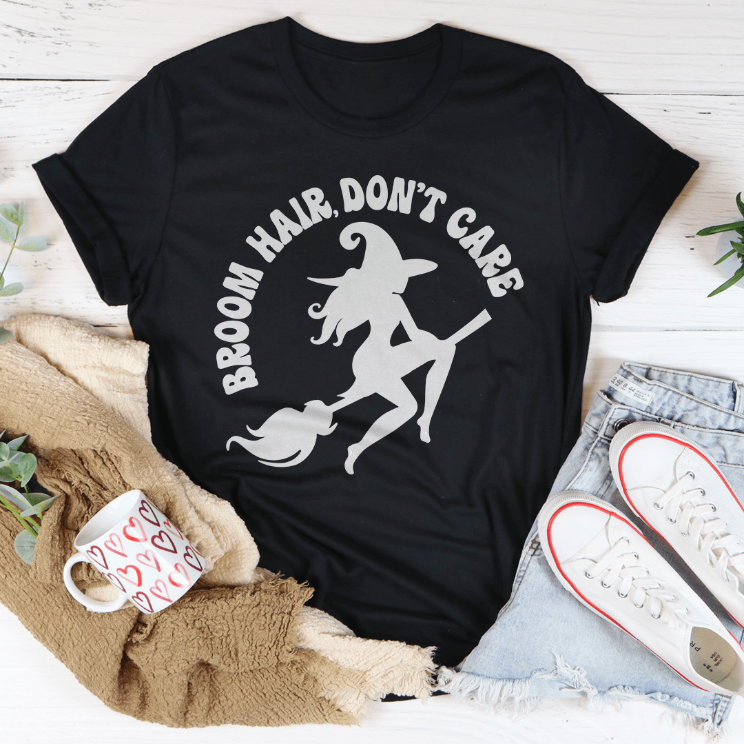 Broom Hair Don't Care Tee in soft cotton, featuring a stylish design and durable stitching.