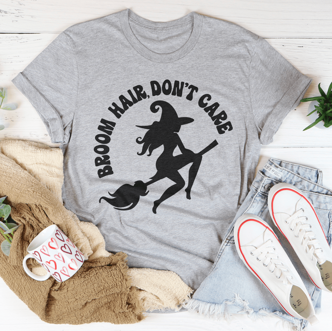 Broom Hair Don't Care Tee in soft cotton, featuring a stylish design and durable stitching.