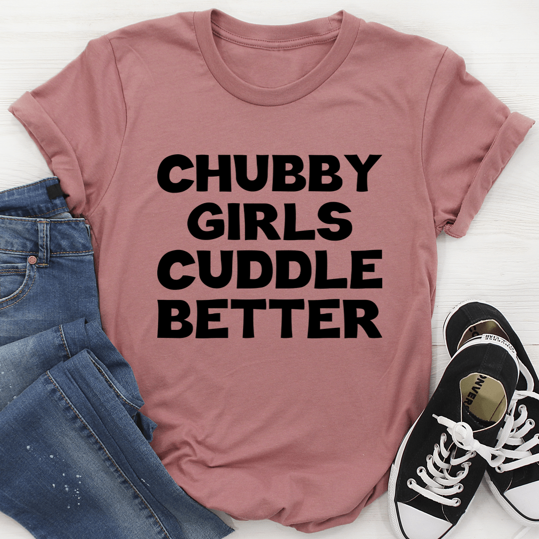 Chubby Girls Cuddle Better Tee in various sizes, showcasing its soft cotton fabric and double stitching details.