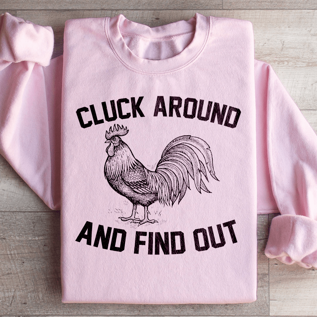 Cluck Around And Find Out hoodie featuring unique artistic designs, made from warm cotton/poly fleece blend.