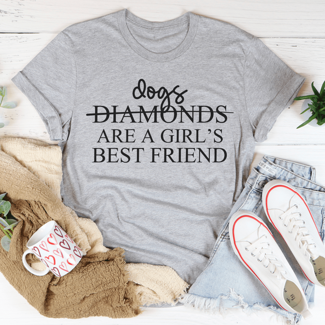 A stylish t-shirt featuring the phrase 'Dogs Are A Girl's Best Friend', made from soft cotton with double stitching for durability.