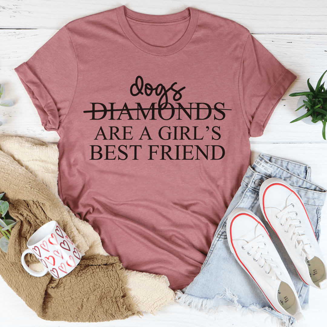 A stylish t-shirt featuring the phrase 'Dogs Are A Girl's Best Friend', made from soft cotton with double stitching for durability.