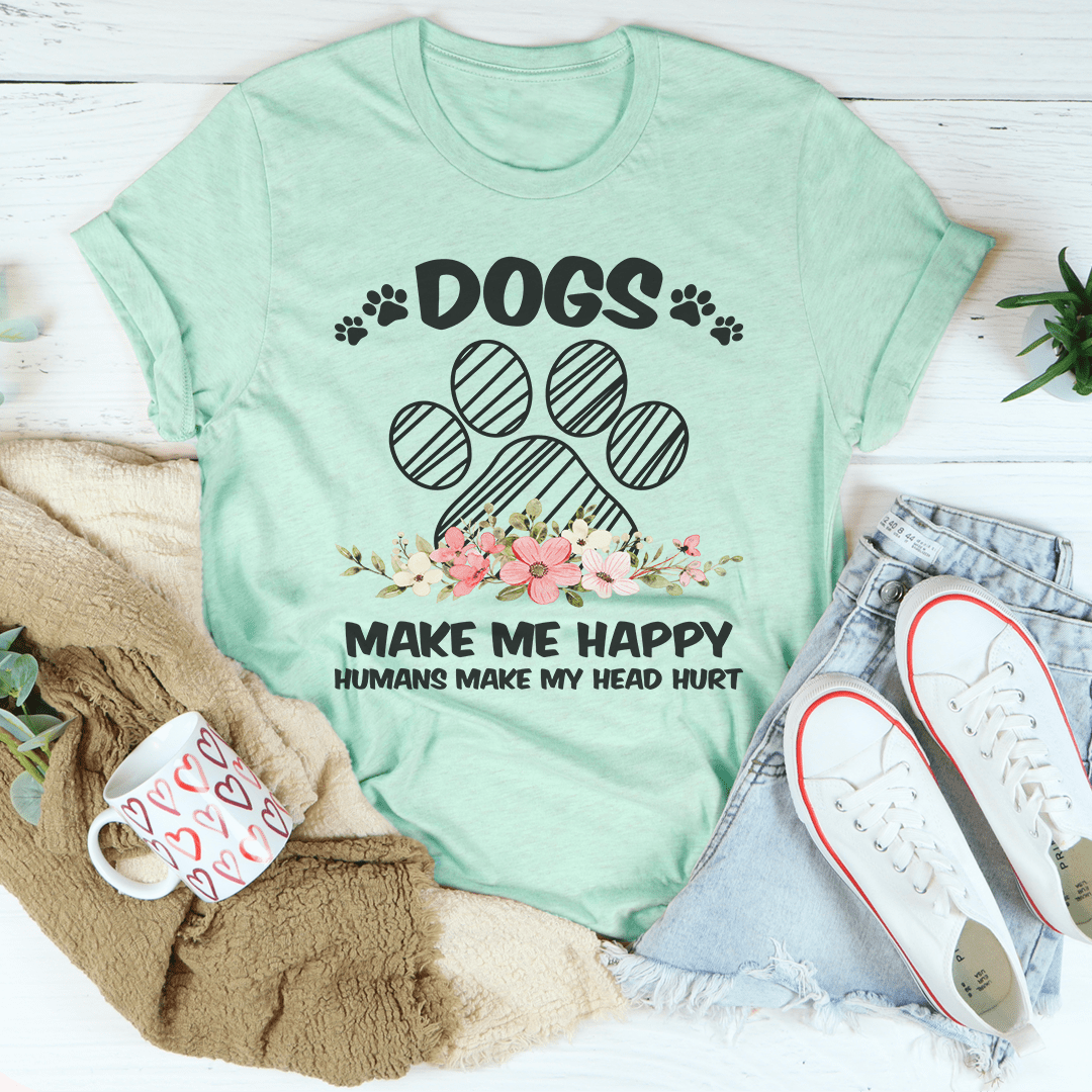 A comfortable Dogs Make Me Happy T-Shirt made of soft cotton, featuring a playful design for dog lovers.