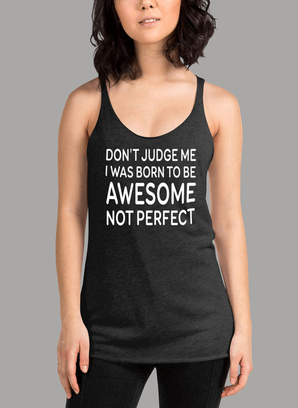 Women wearing a stylish 'Dont Judge Me' tank top with racer back design, showcasing comfort and performance.