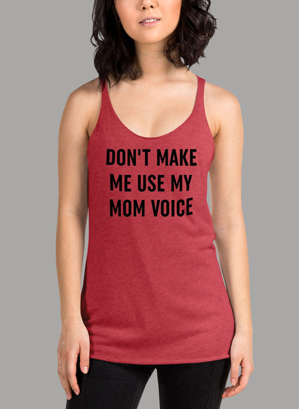 Black women's tank top featuring the phrase 'Don't Make Me Use My Mom Voice' in a stylish design.