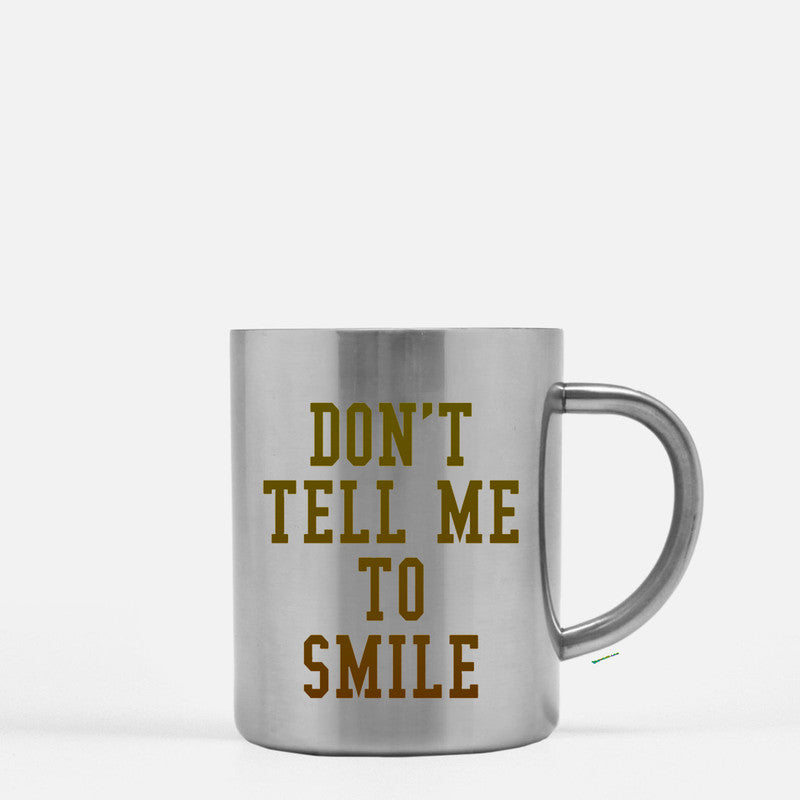 Dont Tell Me To Smile Gold & Silver Mug showcasing its elegant design and gold metallic coating.