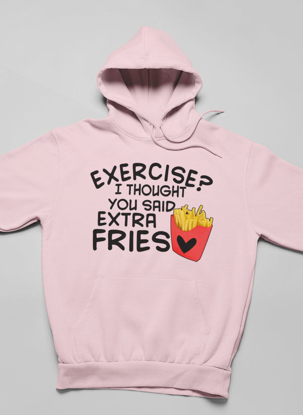 Exercise I Thought You Said Extra Fries Hoodie featuring a unique design by top artists, made from warm cotton/poly fleece blend.