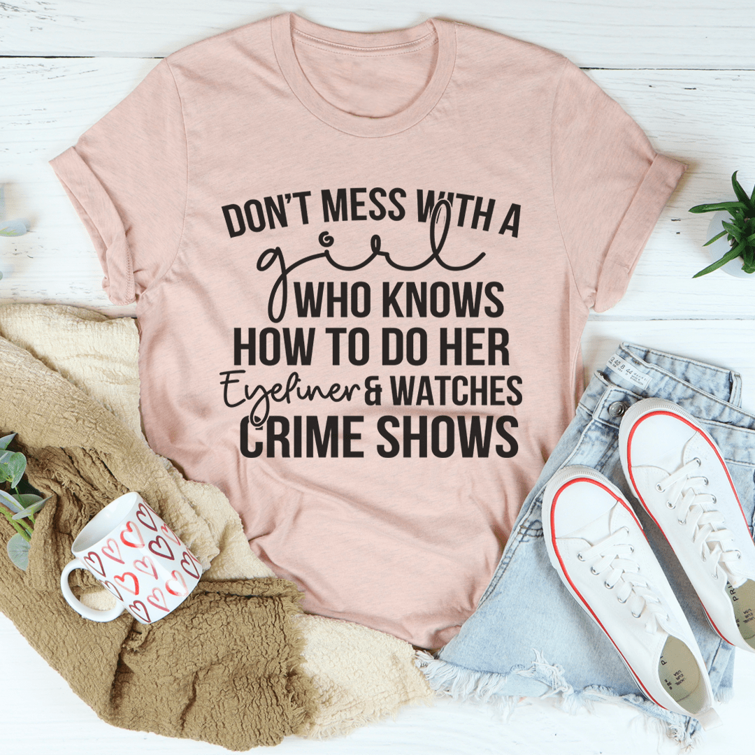 Eyeliner & Crime Shows T-Shirt featuring a unique design, made from soft ring-spun cotton, perfect for crime show fans.