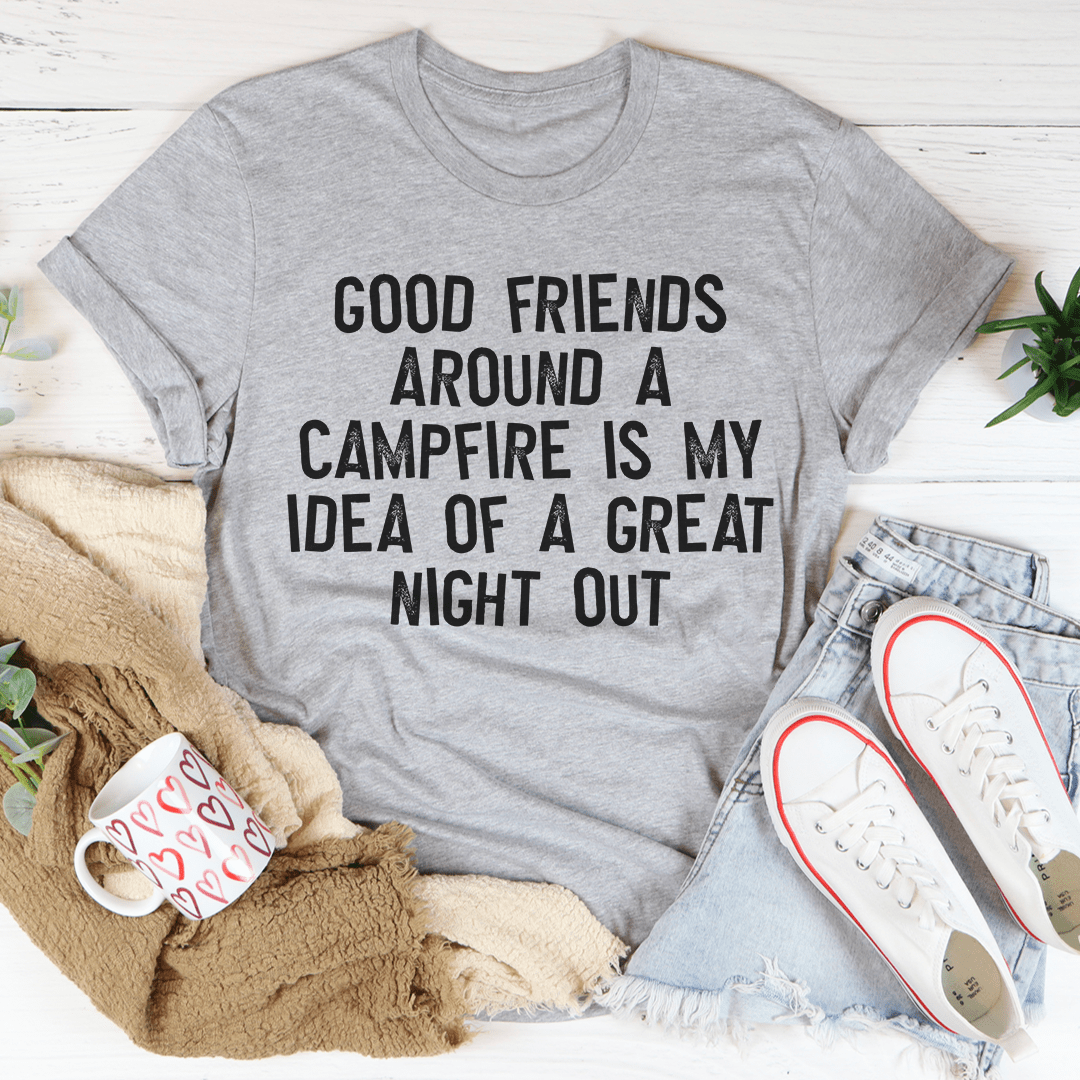 A cozy t-shirt featuring the phrase 'Good Friends Around At Campfire' in a vibrant print, made from soft ring-spun cotton.