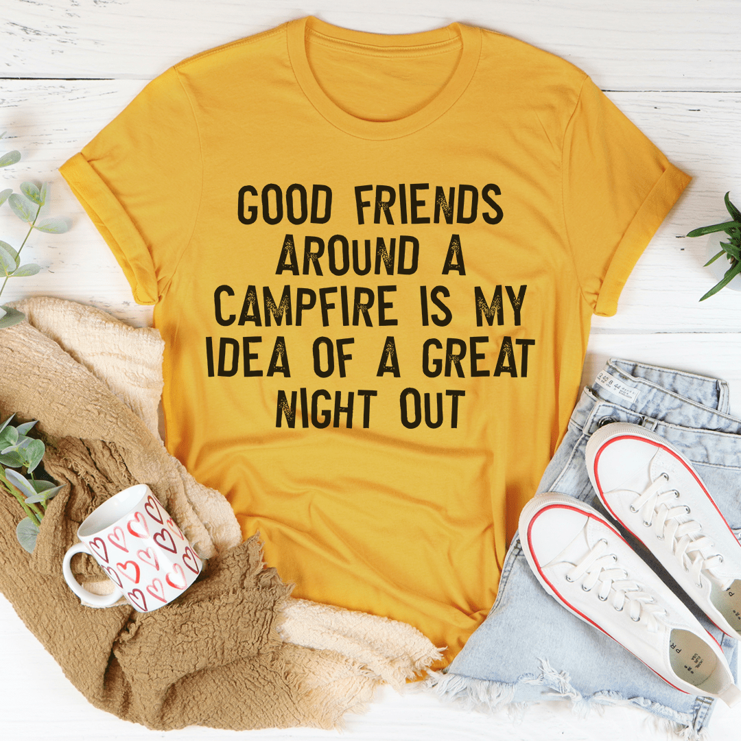 A cozy t-shirt featuring the phrase 'Good Friends Around At Campfire' in a vibrant print, made from soft ring-spun cotton.