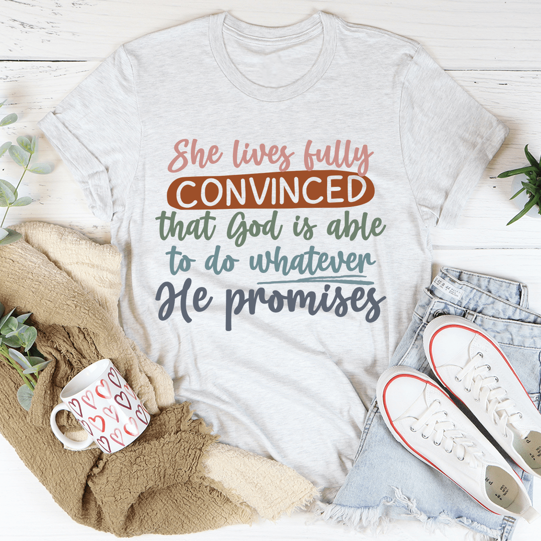 A comfortable God Is Able To Do Whatever He Promises T-Shirt made from soft ring-spun cotton, featuring a durable design and vibrant print.