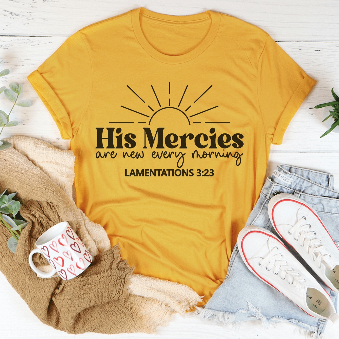 A comfortable His Mercies Are New Every Morning Tee made from soft ring-spun cotton, featuring a meaningful printed message.