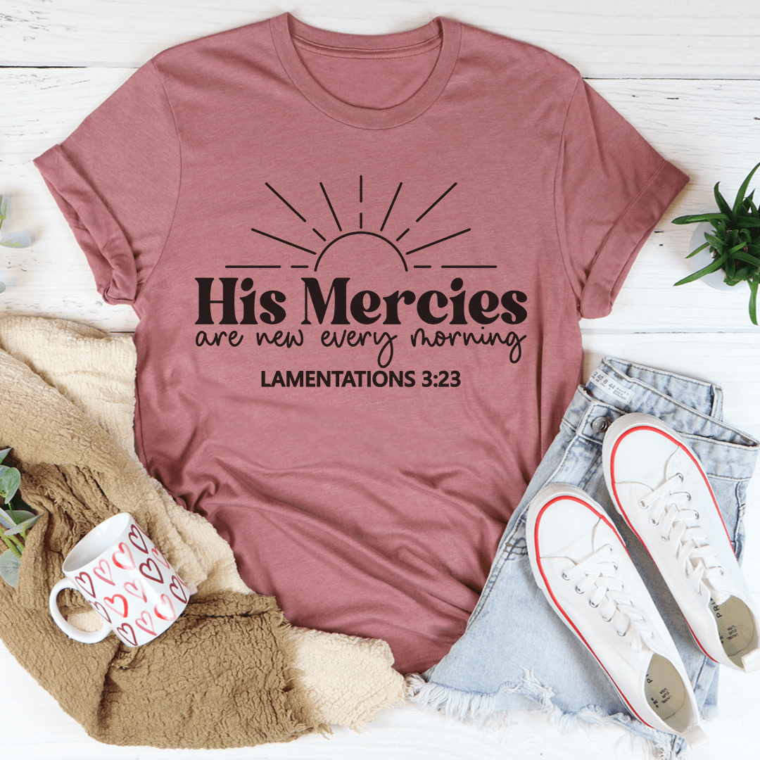 A comfortable His Mercies Are New Every Morning Tee made from soft ring-spun cotton, featuring a meaningful printed message.