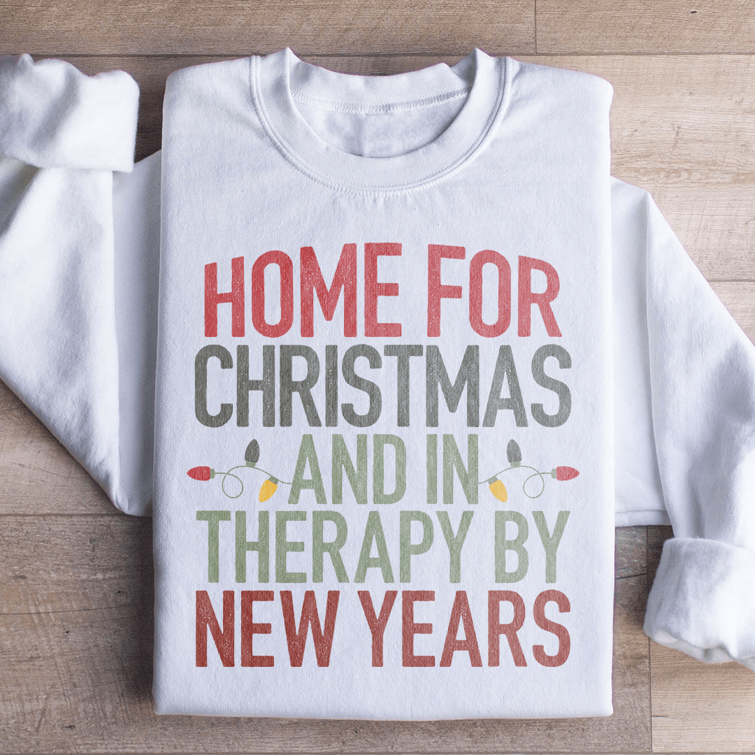 Cozy 'Home For Christmas And In Therapy By New Years' sweats featuring unique designs by top artists, made from soft cotton/poly fleece blend.