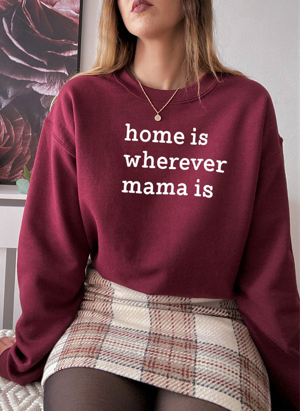 Cozy Home Is Wherever Mama Is Sweat Shirt in a soft cotton/poly fleece blend, featuring adjustable banded cuffs and a stylish design.