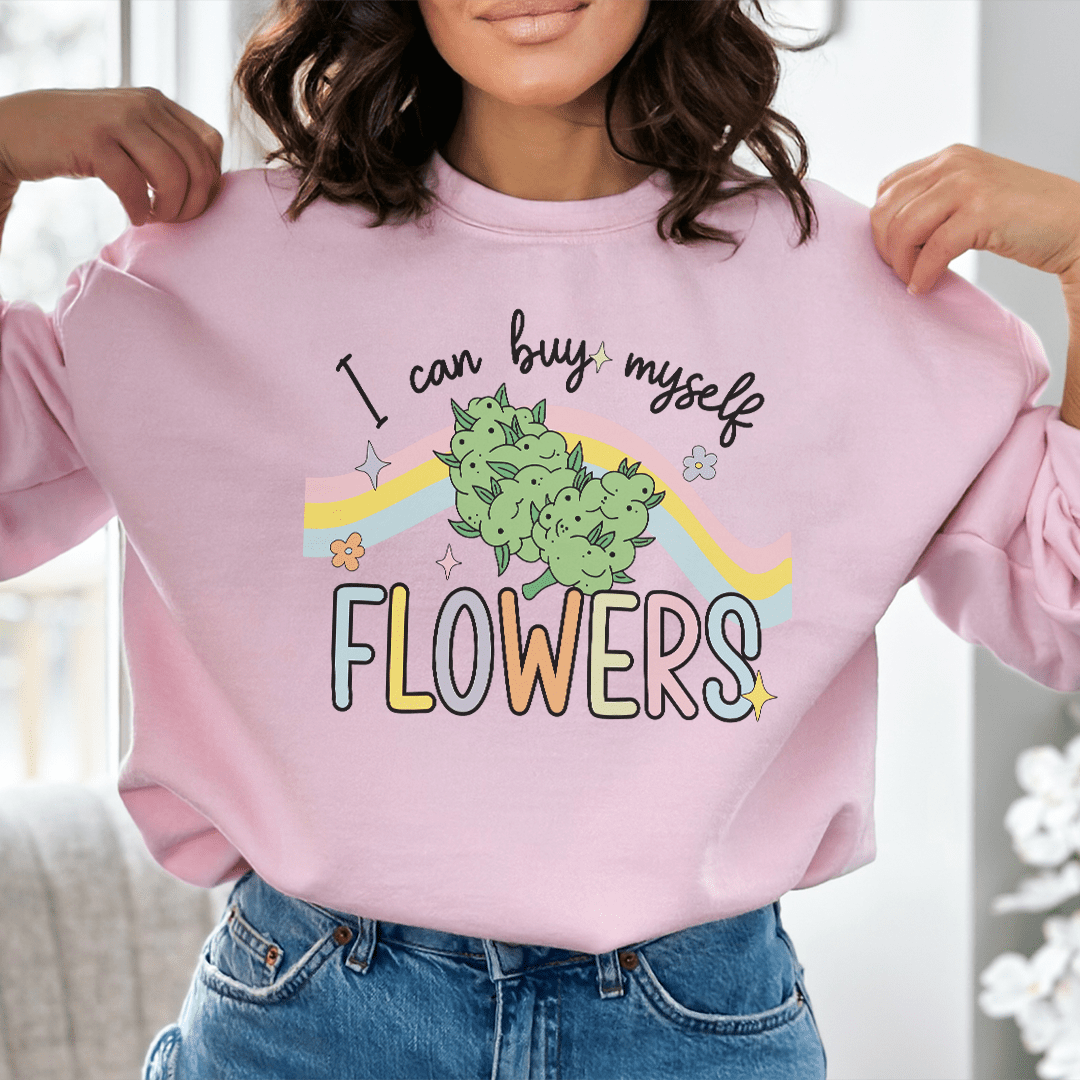 Cozy 'I Can Buy Myself Flowers' sweats featuring unique designs by top artists, made from a warm cotton/poly fleece blend.