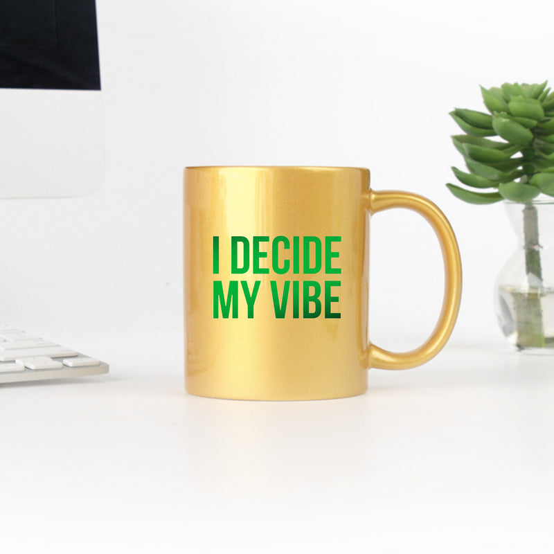 I Decide My Vibe Gold & Silver Mug with elegant design and gold metallic coating, showcasing its ceramic material and stylish appearance.