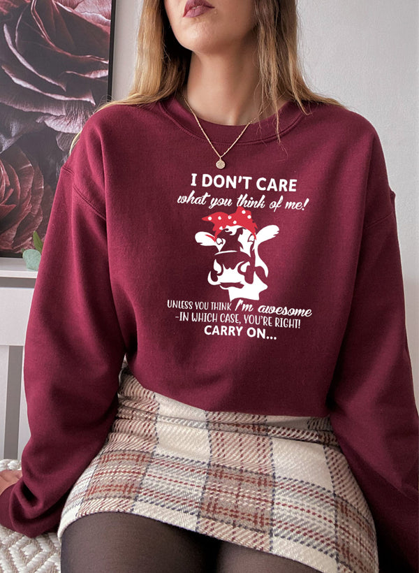 A stylish 'I Don't Care What You Think Of Me' Sweat Shirt featuring a unique design by top artists, made from a cozy cotton/poly fleece blend.