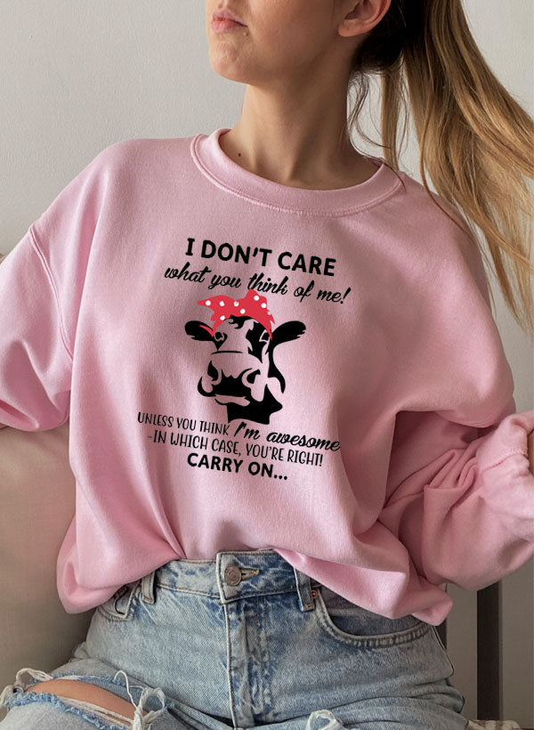 A stylish 'I Don't Care What You Think Of Me' Sweat Shirt featuring a unique design by top artists, made from a cozy cotton/poly fleece blend.