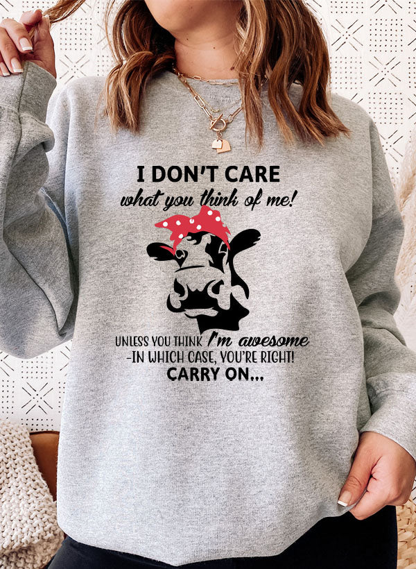 A stylish 'I Don't Care What You Think Of Me' Sweat Shirt featuring a unique design by top artists, made from a cozy cotton/poly fleece blend.