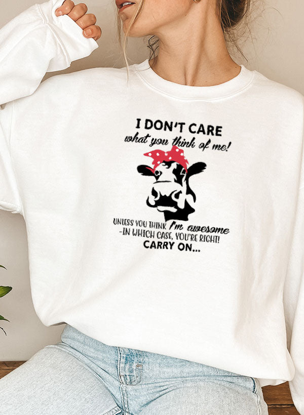 A stylish 'I Don't Care What You Think Of Me' Sweat Shirt featuring a unique design by top artists, made from a cozy cotton/poly fleece blend.