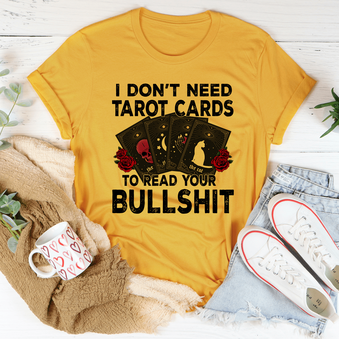 I Don't Need Tarot Cards T-Shirt displayed on a mannequin, showcasing its soft cotton fabric and vibrant print.