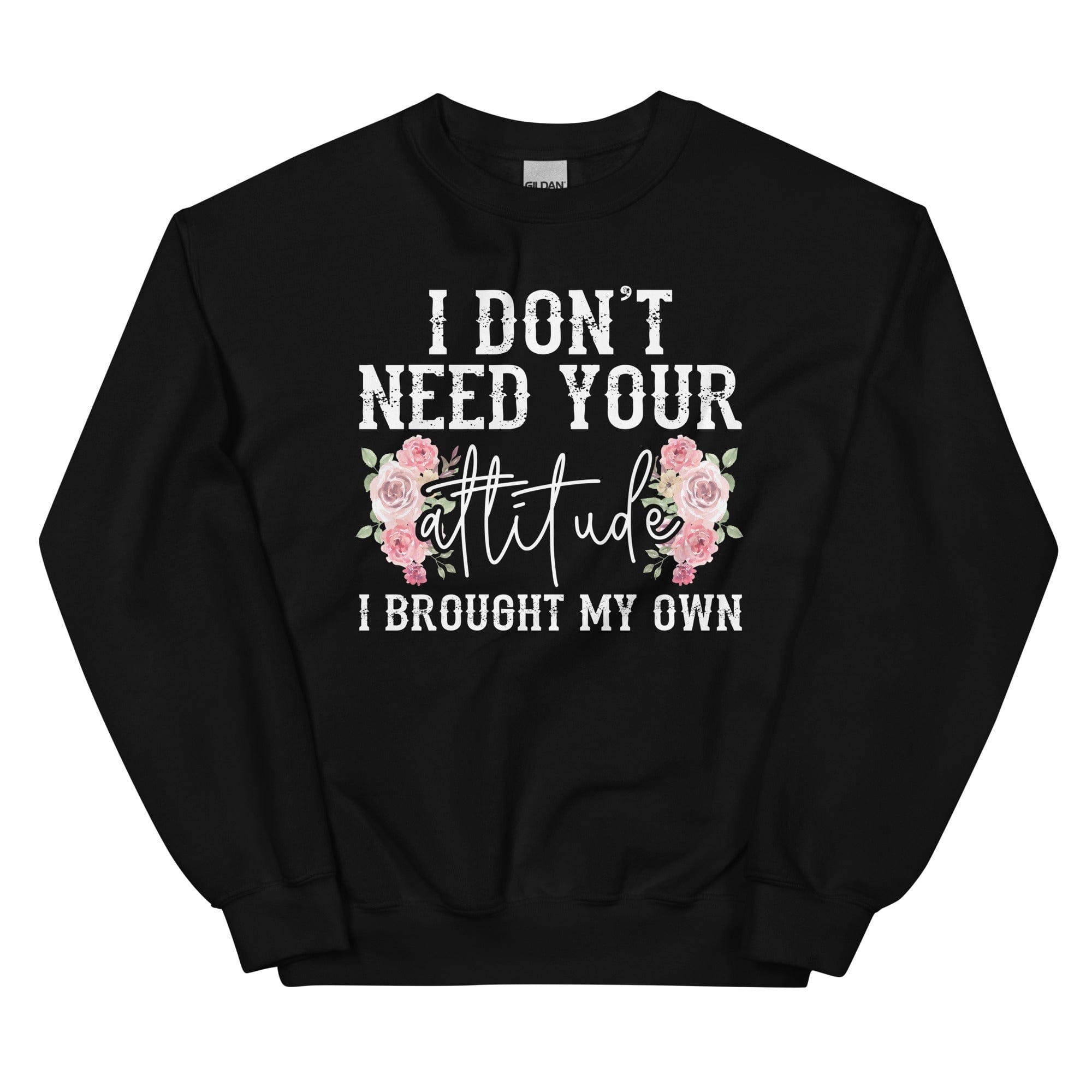 A cozy hoodie featuring the phrase 'I Don't Need Your Attitude I Brought My Own', designed by top artists, showcasing a stylish and comfortable fit.