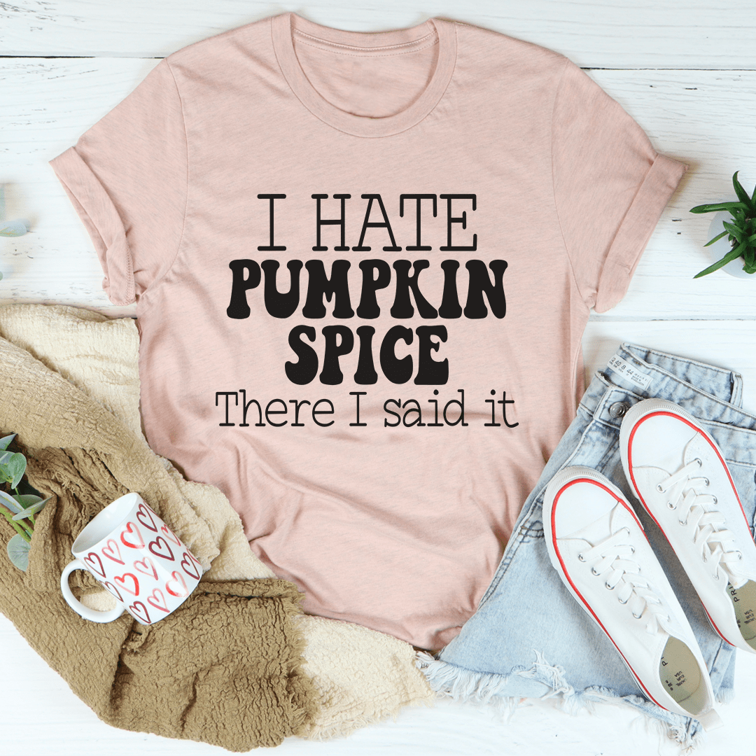 I Hate Pumpkin Spice Tee featuring a bold statement design on a soft cotton fabric.