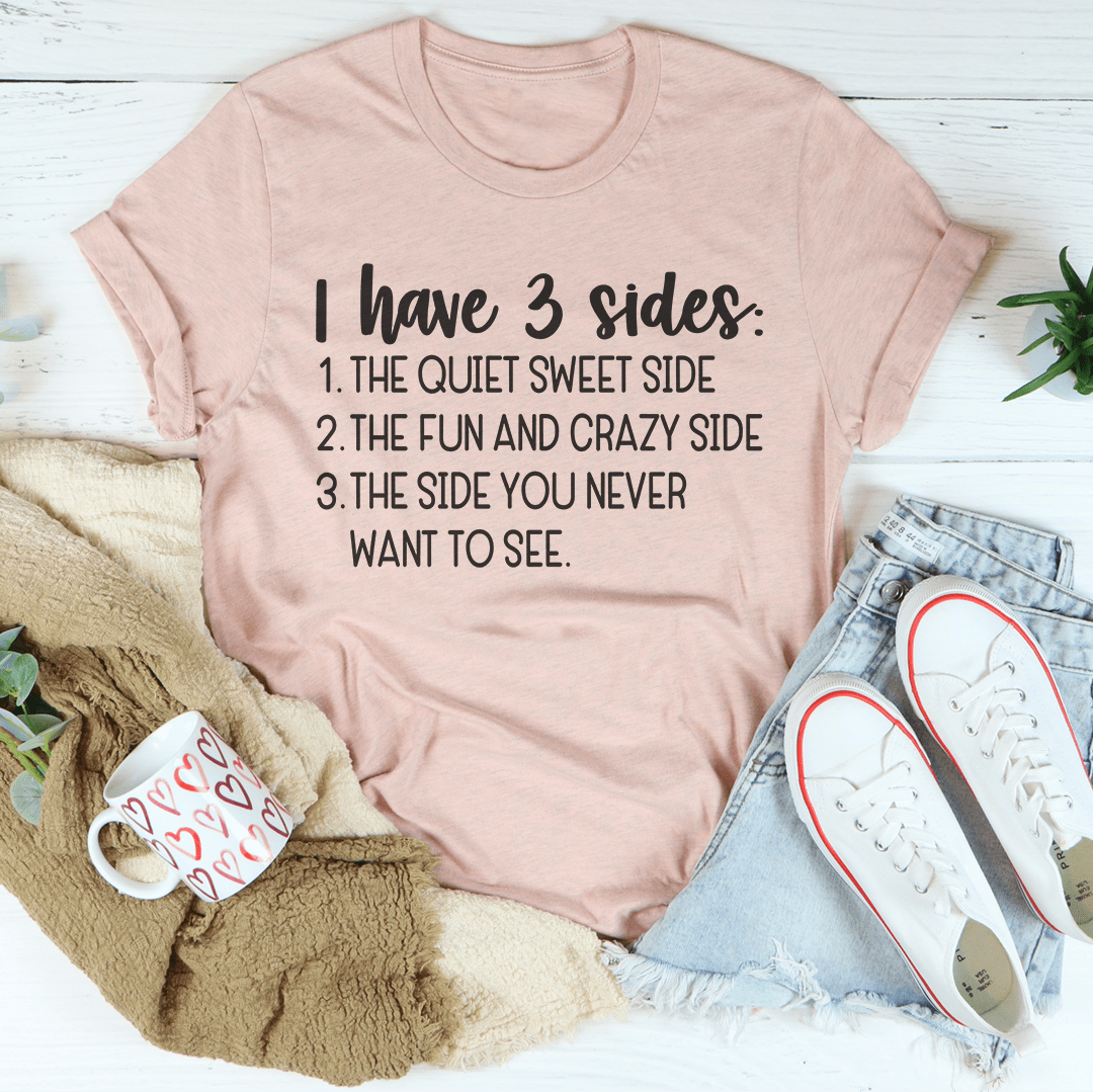 I Have Three Sides Tee in various colors, showcasing its soft cotton fabric and durable stitching.