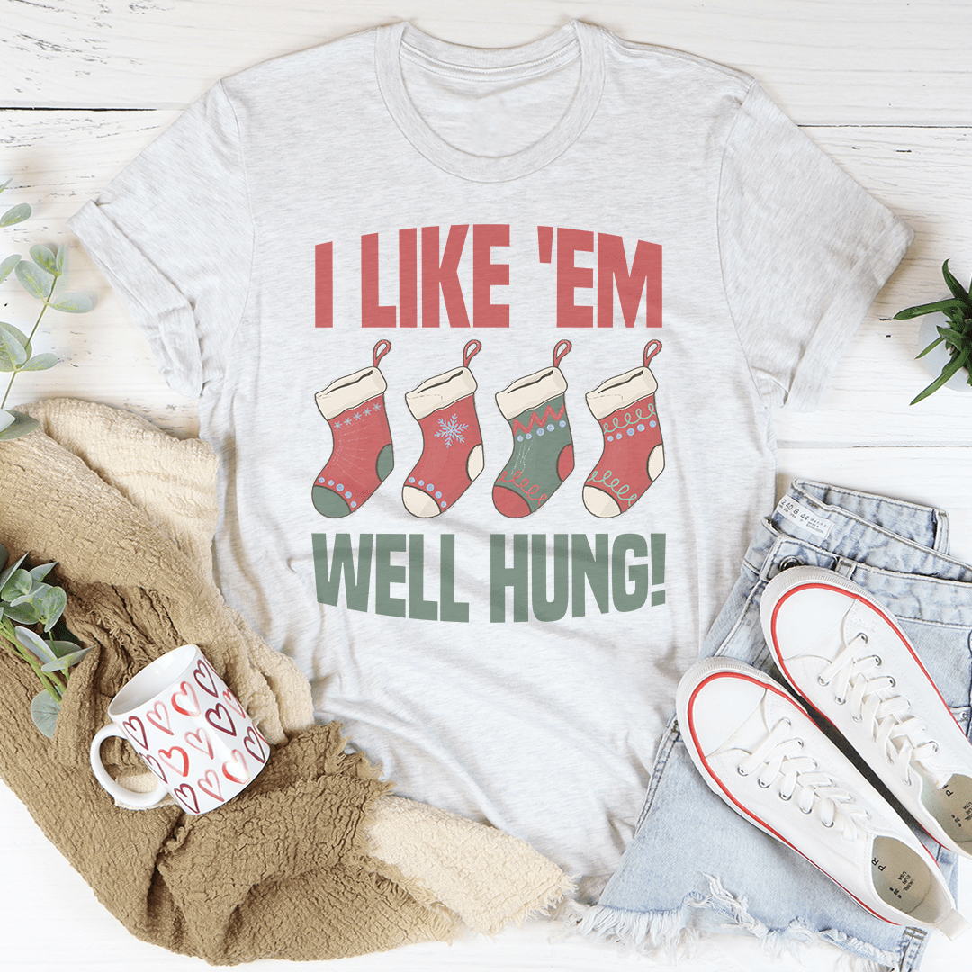 I Like 'Em Well Hung T-Shirt in various colors, showcasing its soft fabric and durable stitching.