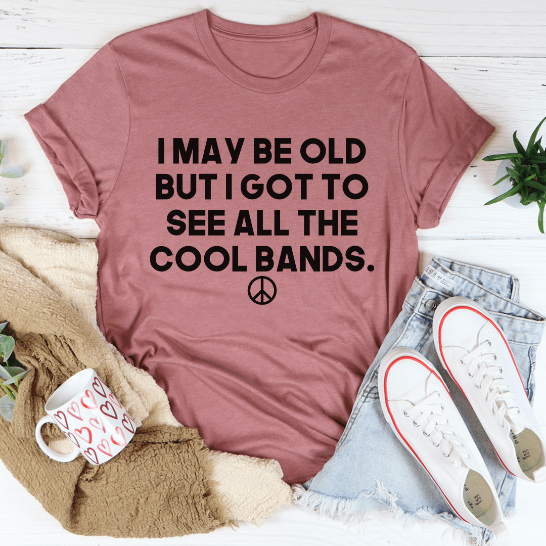 I May Be Old But I Got To See All The Cool Bands T-Shirt featuring a vintage design, made from soft ring-spun cotton with double stitching.